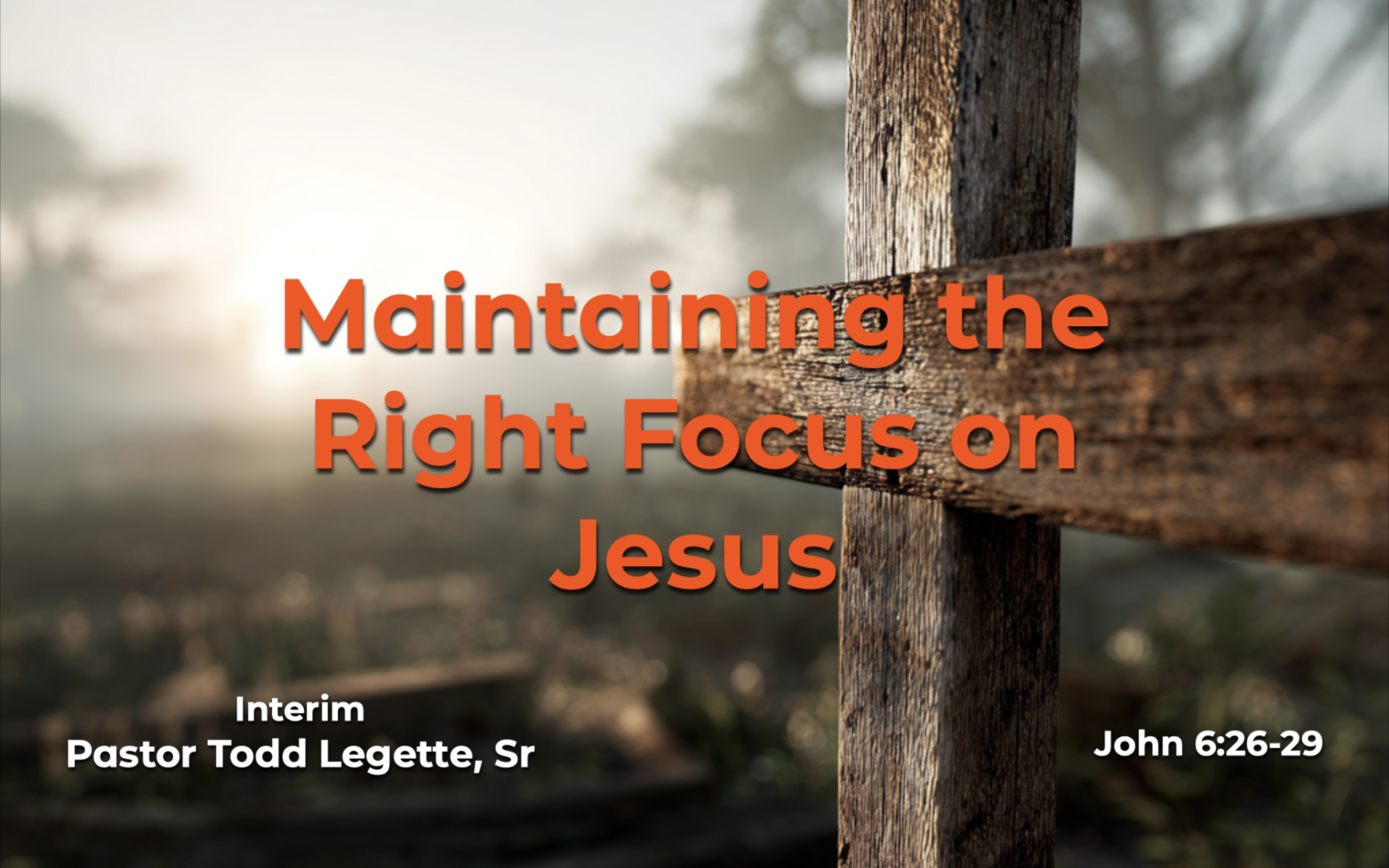 Maintaining the Right Focus on Jesus 
